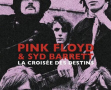 Alexandre Higounet : Pink Floyd & Syd Barrett ‐ la croisée des destins