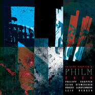 Philipp Gropper’s PHILM : 2024 / 2025