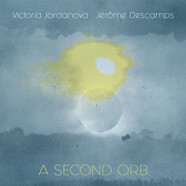 Victoria Jordanova & Jérôme Descamps : A Second Orb