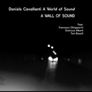 Daniele Cavallanti A World Of Sound : A Wall Of Sound