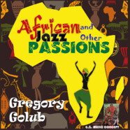 Gregory Golub : African and other Jazz Passions