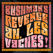 Bushman’s Revenge : Ah, les vaches !