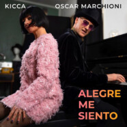 Kicca & Oscar Marchioni : Alegre Me Siento