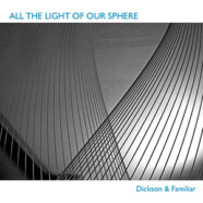 Dickson & Familiar : All the light of your sphere