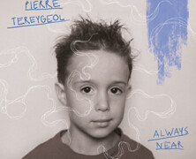 Pierre Tereygeol : Always Near