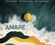Céline Rudolph – Henrique Gomide – Joao Luis Nogueira : Amaré