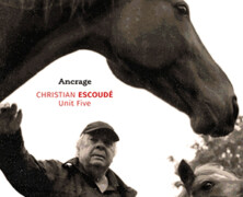 Christian Escoudé : Ancrage