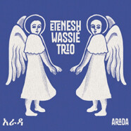Eténèsh Wassié Trio : Arada
