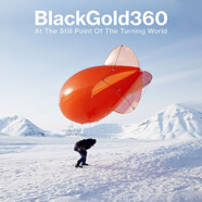 BlackGold360 : At the Still Point of the Turning World