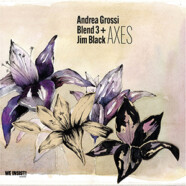 Andrea Grossi Blend 3 + Jim Black : Axes