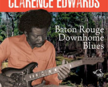 Clarence Edwards : Baton Rouge Dowhome Blues ‐ Louisiana Swamp Blues volume
