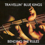 Travelin’ Blues Kings : Bending the Rules