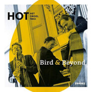 HOT – Het Orgel Trio : Bird & Beyond / Colors of Hendrix
