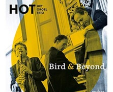 HOT – Het Orgel Trio : Bird & Beyond / Colors of Hendrix