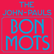 The John-Pauls : Bon mots