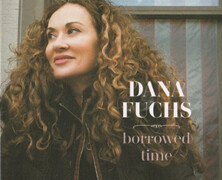 Dana Fuchs : Borrowed Time