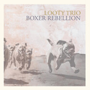 Looty Trio : Boxer Rebellion