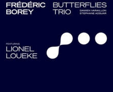 Frédéric Borey : Butterflies Trio + Lionel Loueke