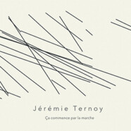 Jérémie Ternoy : Ça commence par la marche