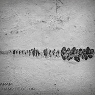 Aram : Champ de Béton