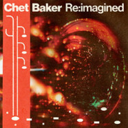 Various : Chet Baker Re:imagined
