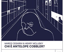 Marco Cesarini & Henry McLusky : Chi è Antelope Cobbler ?