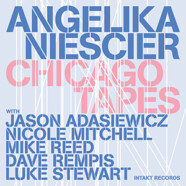 Angelika Niescier : Chicago Tapes