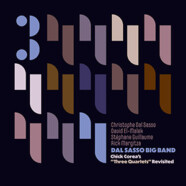 Dal Sasso Big Band : Chick Corea’s Three Quartets Revisited