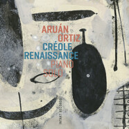 Aruan Ortiz : Creole Renaissance