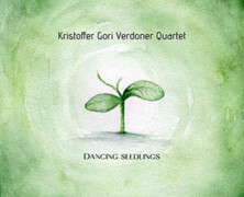 Kristoffer Gori Verdoner Quartet : Dancing Seedlings