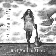 Grainne Duffy : Dirt Woman Blues