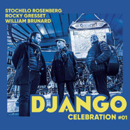 Stochelo Rosenberg, Rocky Gresset, William Brunard : Django Celebration #01