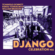 Tchavolo Schmitt, Fanou Torracinta, William Brunard : Django Celebration #2