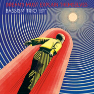 Bassism Trio : Dreams Must Explain Themselves
