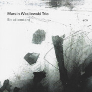 Marcin Wasilewski Trio : En Attendant