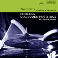 Pierre Favre & Andrea Centazzo : Endless Dialogues 1977 & 2024