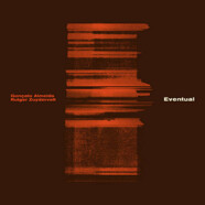 Gonçalo Almeida & Rutger Zuydervelt : Eventual