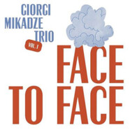 Giorgi Mikadze Trio : Face to Face