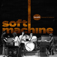 Soft Machine : Facelift France & Holland