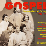 Gospel : Female Gospel Groups, 1940-1962