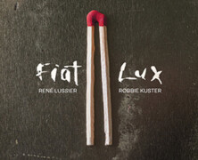René Lussier – Robbie Kuster : Fiat Lux