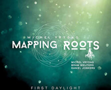Michel Vrydag & Mapping Roots : First Day Light