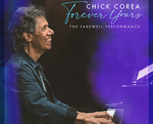 Chick Corea : Forever Yours : The Farewell Performance