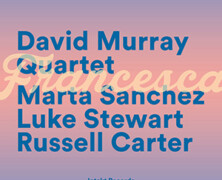 David Murray Quartet : Francesca