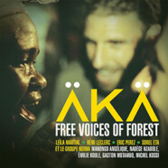 ÄKÄ : Free Voices of the Forest