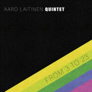 Aaro Laitinen Quintet : From 3 To 23