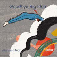 Abstract INC. : Goodbye Big Idea 