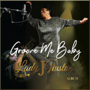 Lady J Huston : Groove Me Baby