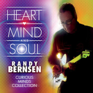 Randy Bernsen : Heart Mind and Soul