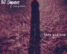 No Square Jazz Quartet : Here and Now